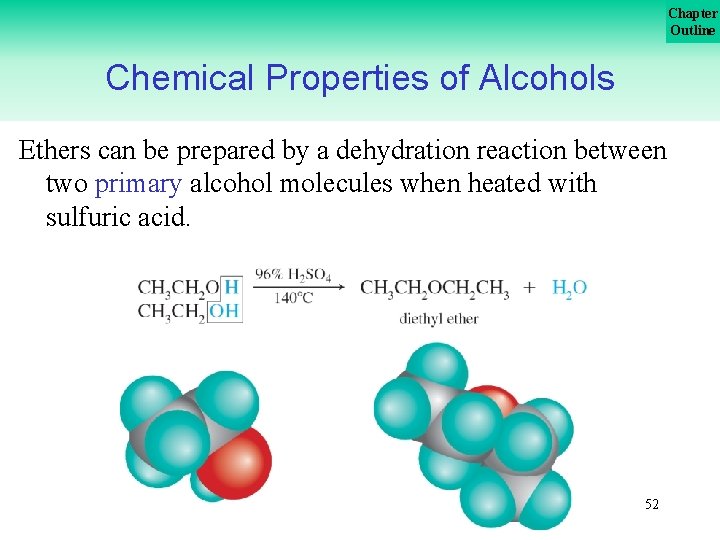 Chapter Outline Chemical Properties of Alcohols Ethers can be prepared by a dehydration reaction