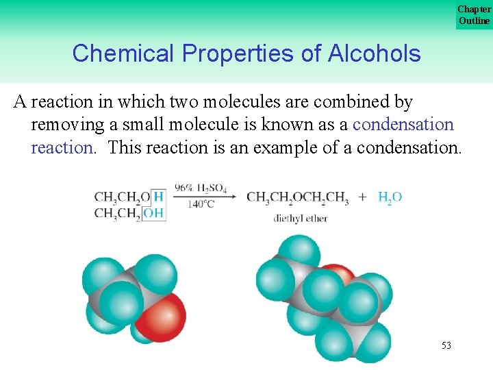 Chapter Outline Chemical Properties of Alcohols A reaction in which two molecules are combined