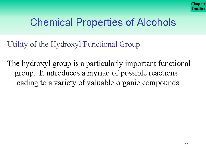 Chapter Outline Chemical Properties of Alcohols Utility of the Hydroxyl Functional Group The hydroxyl