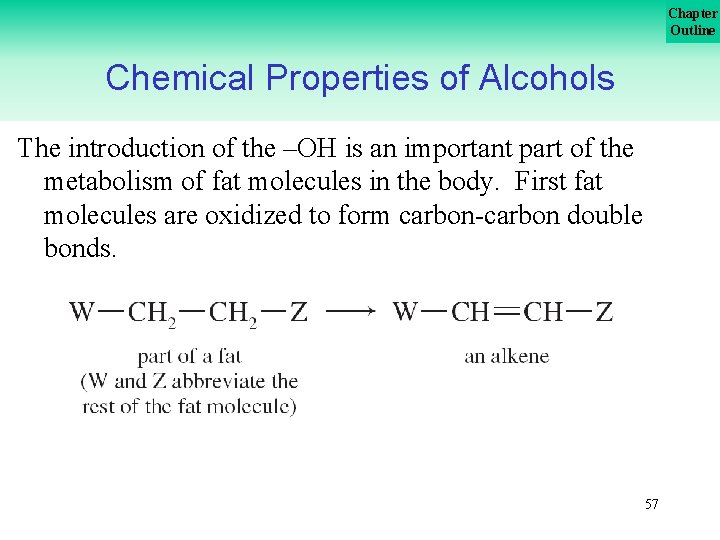 Chapter Outline Chemical Properties of Alcohols The introduction of the –OH is an important