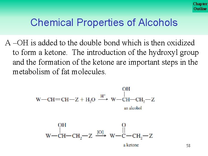 Chapter Outline Chemical Properties of Alcohols A –OH is added to the double bond