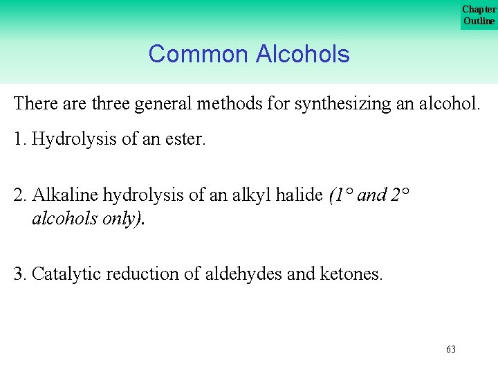 Chapter Outline Common Alcohols There are three general methods for synthesizing an alcohol. 1.