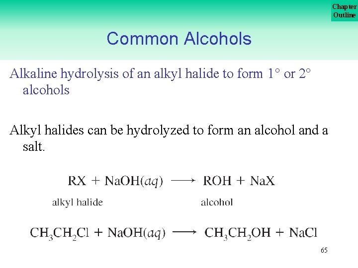 Chapter Outline Common Alcohols Alkaline hydrolysis of an alkyl halide to form 1 or