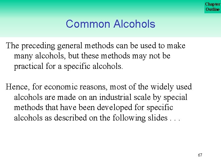 Chapter Outline Common Alcohols The preceding general methods can be used to make many