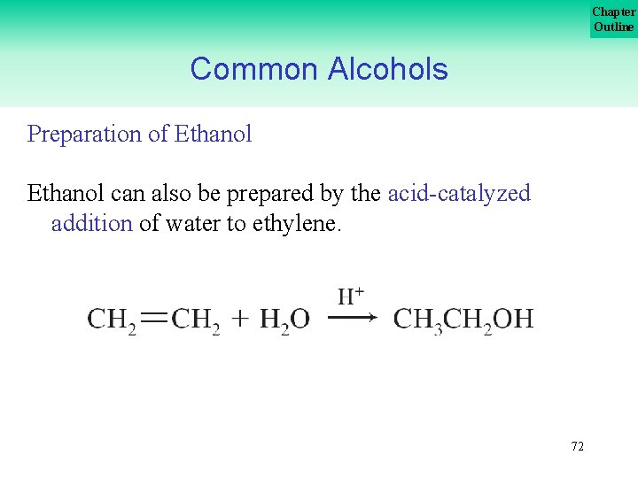 Chapter Outline Common Alcohols Preparation of Ethanol can also be prepared by the acid