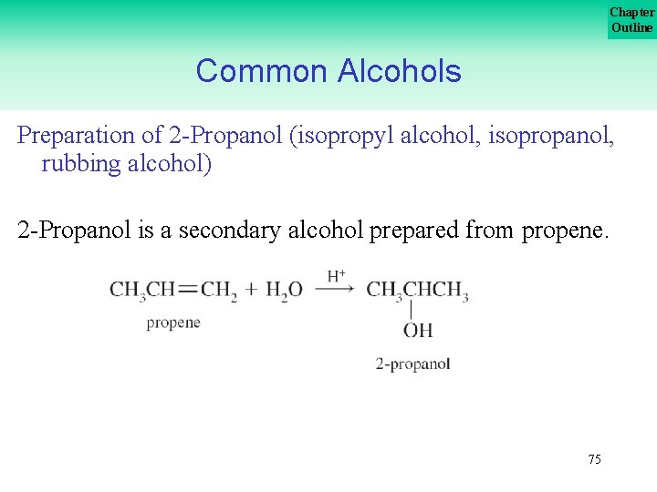 Chapter Outline Common Alcohols Preparation of 2 Propanol (isopropyl alcohol, isopropanol, rubbing alcohol) 2