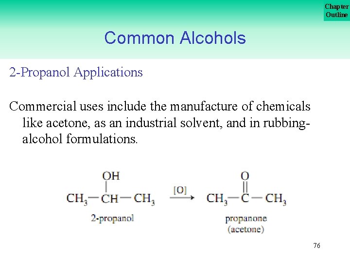 Chapter Outline Common Alcohols 2 Propanol Applications Commercial uses include the manufacture of chemicals