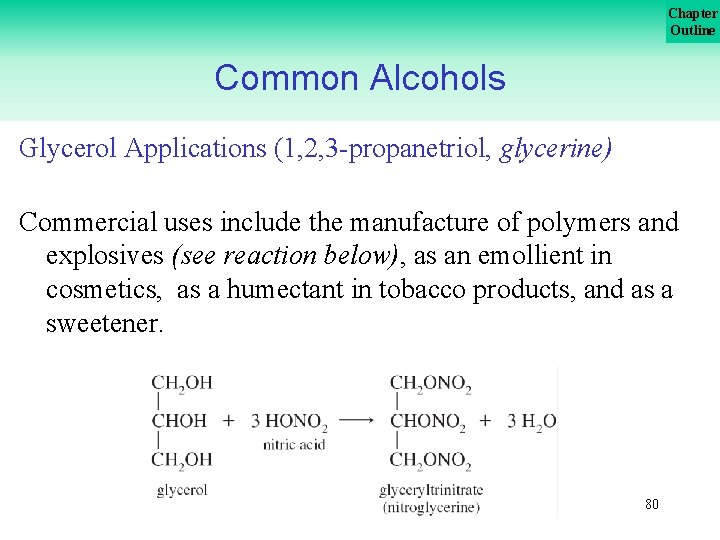 Chapter Outline Common Alcohols Glycerol Applications (1, 2, 3 propanetriol, glycerine) Commercial uses include