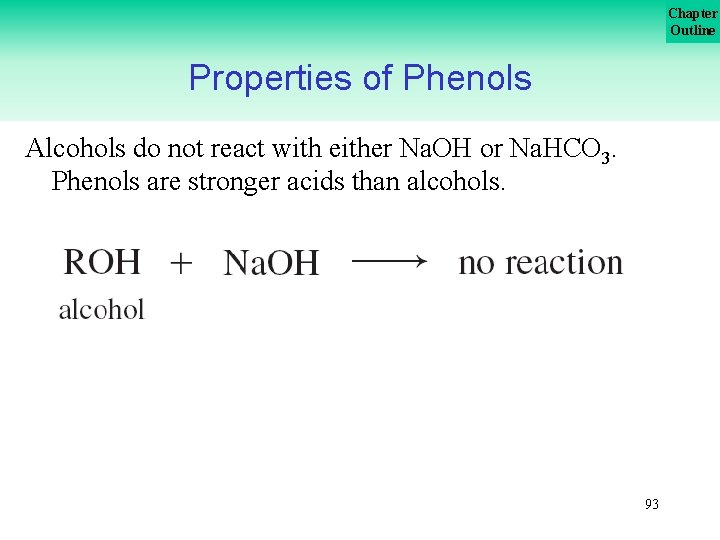 Chapter Outline Properties of Phenols Alcohols do not react with either Na. OH or