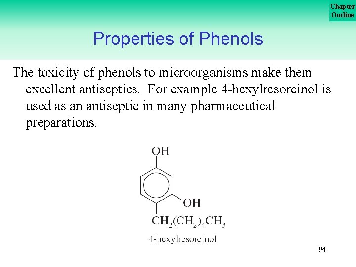 Chapter Outline Properties of Phenols The toxicity of phenols to microorganisms make them excellent