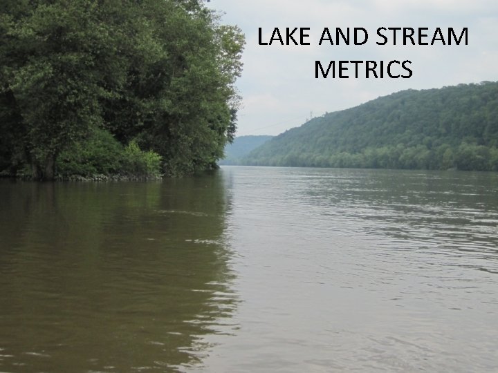 LAKE AND STREAM METRICS 