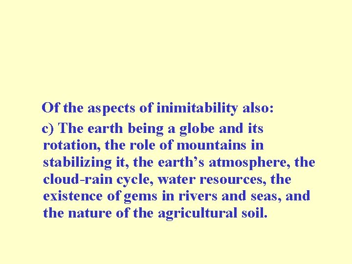 Of the aspects of inimitability also: c) The earth being a globe and its