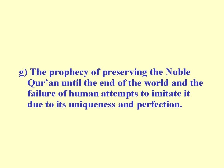 g) The prophecy of preserving the Noble Qur’an until the end of the world g) The prophecy of preserving the Noble Qur’an until the end of the world