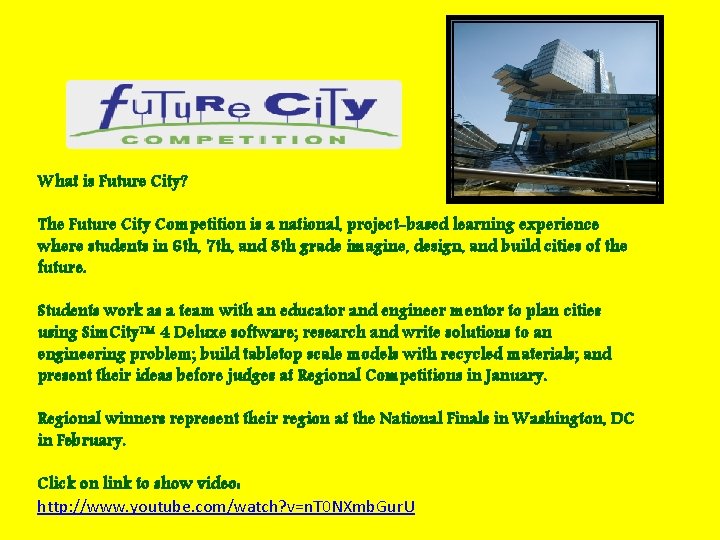 What is Future City? The Future City Competition is a national, project-based learning experience