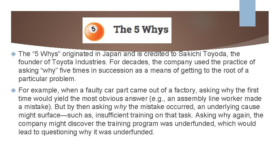  The “ 5 Whys” originated in Japan and is credited to Sakichi Toyoda,