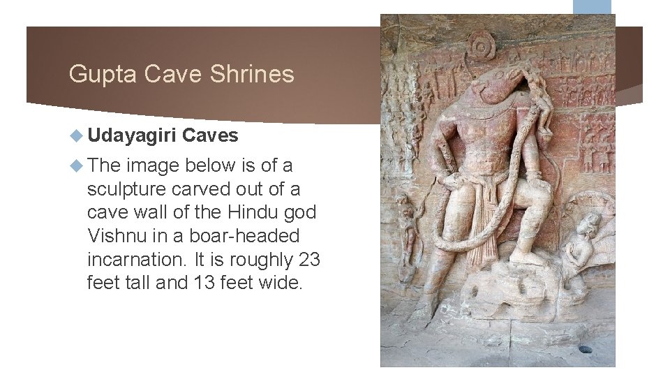 Gupta Cave Shrines Udayagiri The Caves image below is of a sculpture carved out