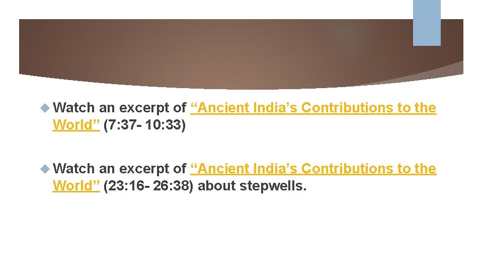  Watch an excerpt of “Ancient India’s Contributions to the World” (7: 37 -