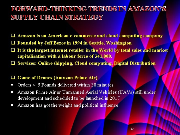 FORWARD-THINKING TRENDS IN AMAZON’S SUPPLY CHAIN STRATEGY q Amazon is an American e-commerce and FORWARD-THINKING TRENDS IN AMAZON’S SUPPLY CHAIN STRATEGY q Amazon is an American e-commerce and