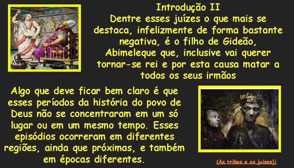 Introdução II Dentre esses juízes o que mais se destaca, infelizmente de forma bastante Introdução II Dentre esses juízes o que mais se destaca, infelizmente de forma bastante