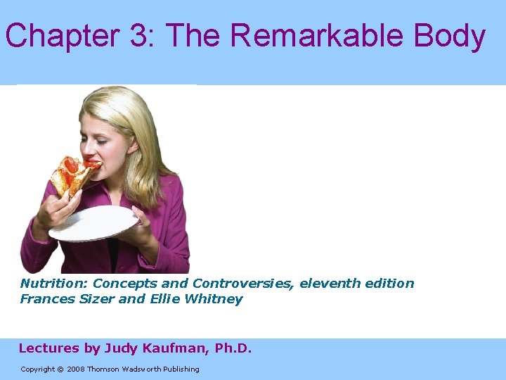 Chapter 3: The Remarkable Body Power. Point Lectures for Nutrition: Concepts and Controversies, eleventh