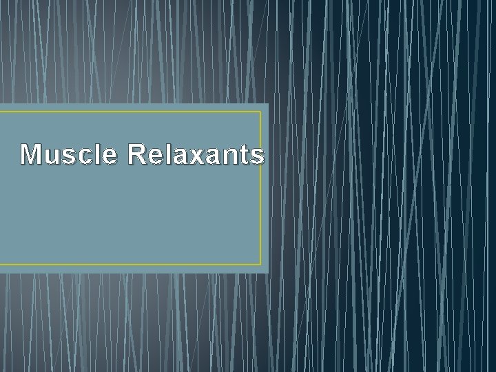 Muscle Relaxants 