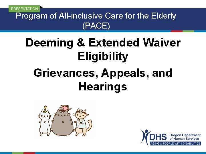 Program of All-inclusive Care for the Elderly (PACE) Deeming & Extended Waiver Eligibility Grievances,