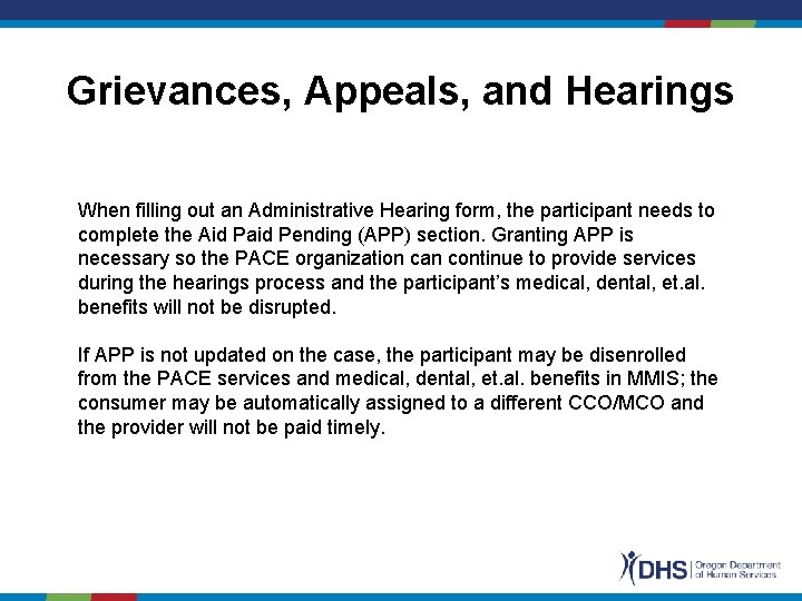 Grievances, Appeals, and Hearings When filling out an Administrative Hearing form, the participant needs