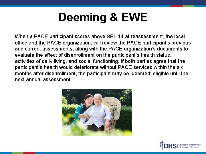 Deeming & EWE When a PACE participant scores above SPL 14 at reassessment, the
