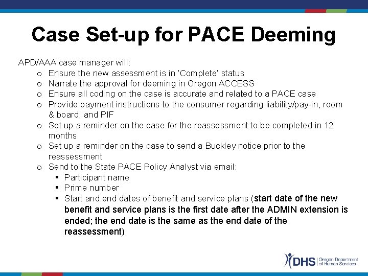 Case Set-up for PACE Deeming APD/AAA case manager will: o Ensure the new assessment
