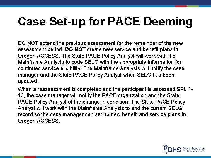 Case Set-up for PACE Deeming DO NOT extend the previous assessment for the remainder