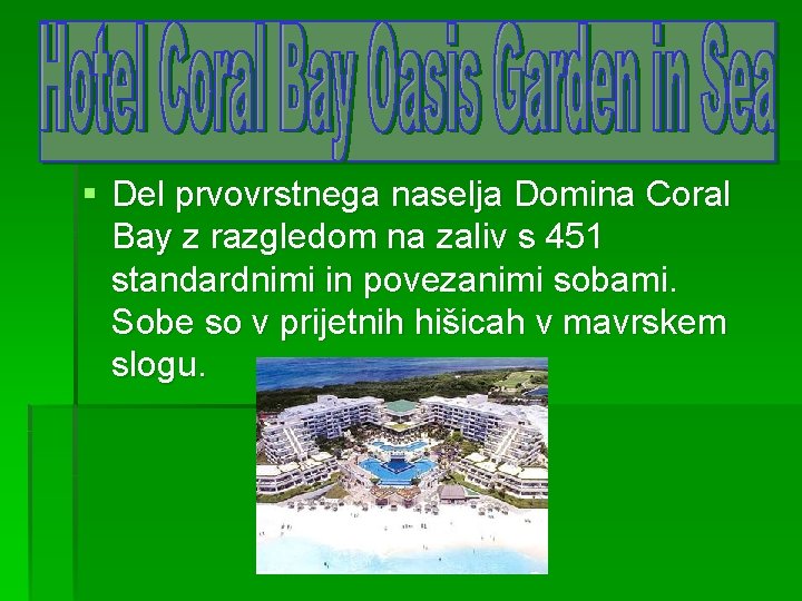 § Del prvovrstnega naselja Domina Coral Bay z razgledom na zaliv s 451 standardnimi