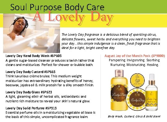 Soul Purpose Body Care A Lovely Day The Lovely Day fragrance is a delicious