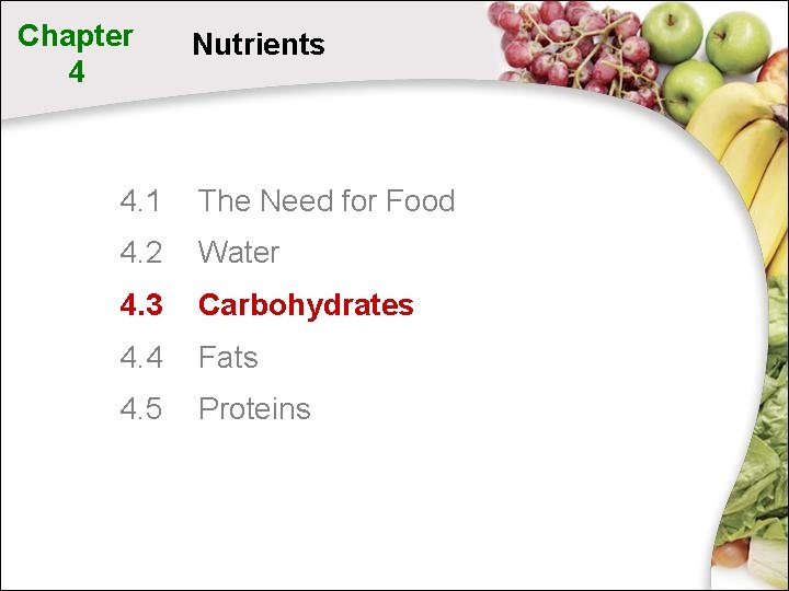 Chapter 4 Nutrients 4. 1 The Need for Food 4. 2 Water 4. 3 Chapter 4 Nutrients 4. 1 The Need for Food 4. 2 Water 4. 3