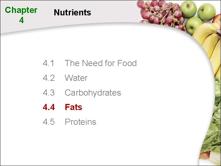 Chapter 4 Nutrients 4. 1 The Need for Food 4. 2 Water 4. 3 Chapter 4 Nutrients 4. 1 The Need for Food 4. 2 Water 4. 3