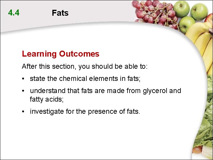 4. 4 Fats Learning Outcomes After this section, you should be able to: • 4. 4 Fats Learning Outcomes After this section, you should be able to: •