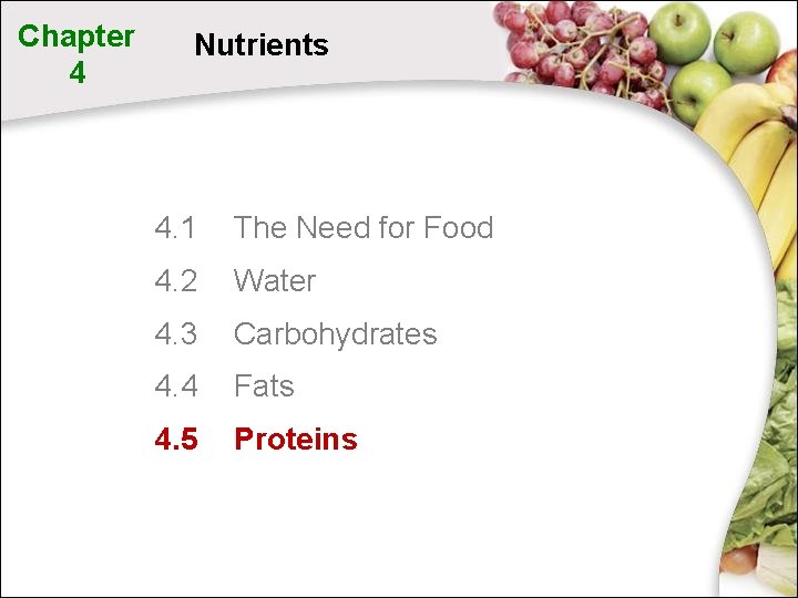 Chapter 4 Nutrients 4. 1 The Need for Food 4. 2 Water 4. 3 Chapter 4 Nutrients 4. 1 The Need for Food 4. 2 Water 4. 3