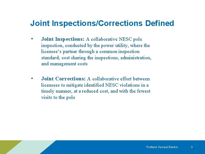 Joint Inspections/Corrections Defined • Joint Inspections: A collaborative NESC pole inspection, conducted by the