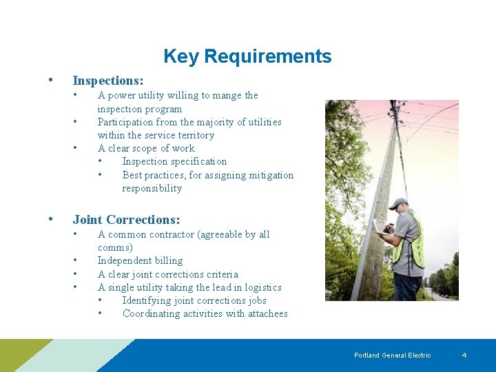 Key Requirements • Inspections: • • A power utility willing to mange the inspection