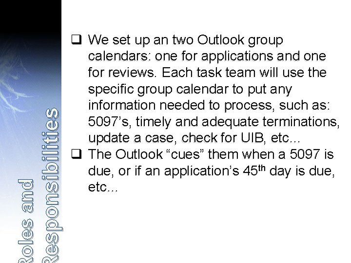 esponsibilities oles and q We set up an two Outlook group calendars: one for