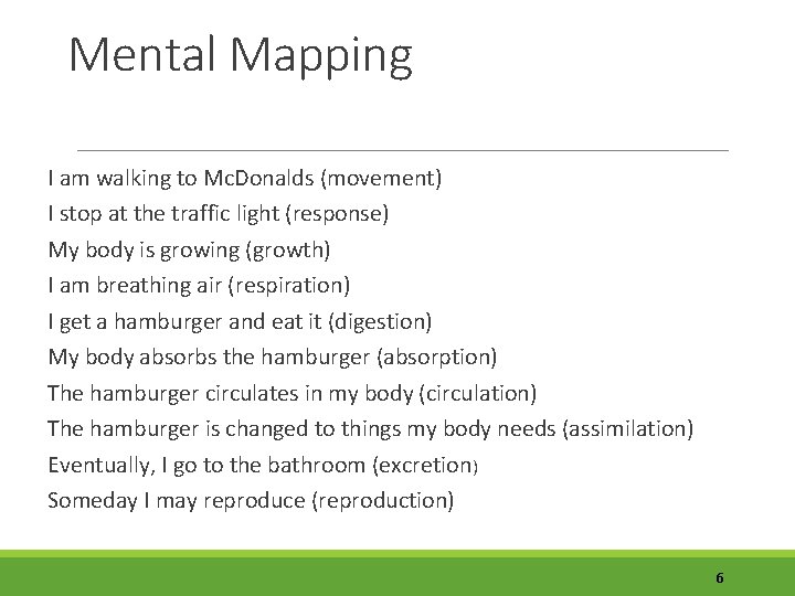 Mental Mapping I am walking to Mc. Donalds (movement) I stop at the traffic
