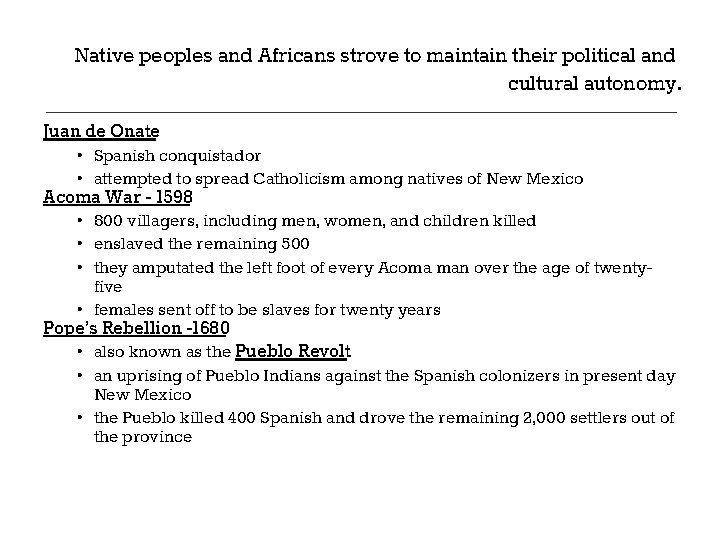 Native peoples and Africans strove to maintain their political and cultural autonomy. Juan de Native peoples and Africans strove to maintain their political and cultural autonomy. Juan de