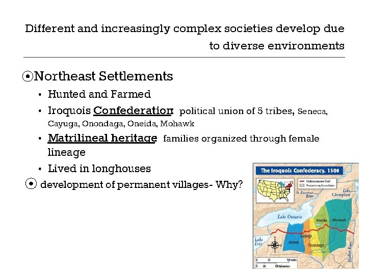 Different and increasingly complex societies develop due to diverse environments ⦿Northeast Settlements • Hunted Different and increasingly complex societies develop due to diverse environments ⦿Northeast Settlements • Hunted