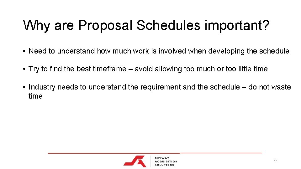 Why are Proposal Schedules important? • Need to understand how much work is involved