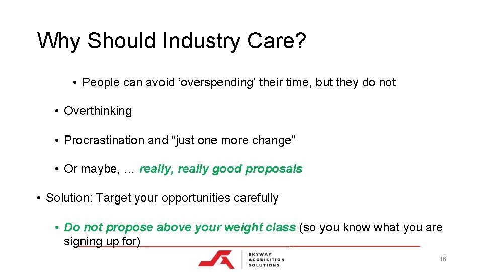 Why Should Industry Care? • People can avoid ‘overspending’ their time, but they do