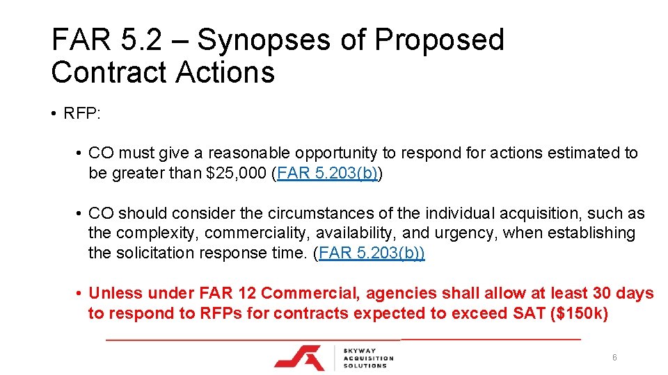 FAR 5. 2 – Synopses of Proposed Contract Actions • RFP: • CO must