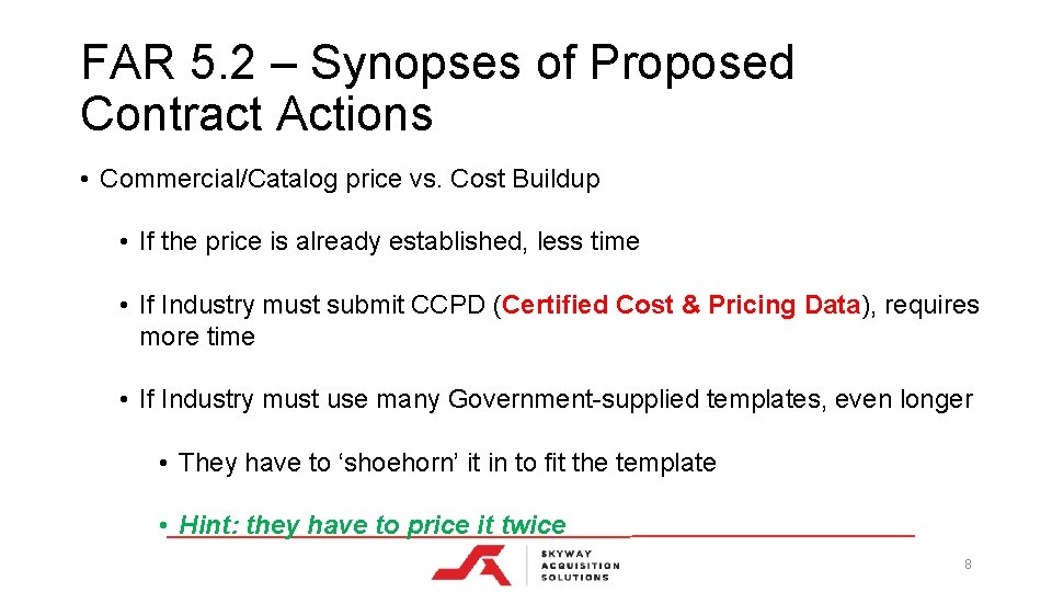 FAR 5. 2 – Synopses of Proposed Contract Actions • Commercial/Catalog price vs. Cost
