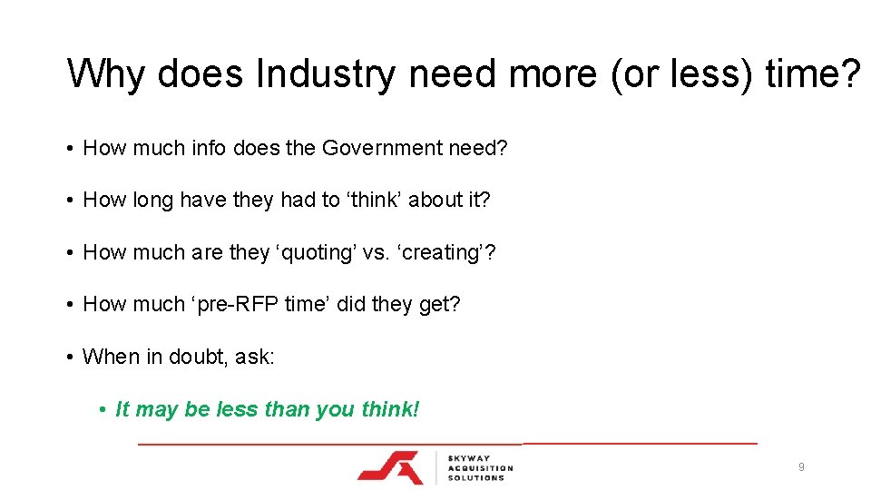 Why does Industry need more (or less) time? • How much info does the