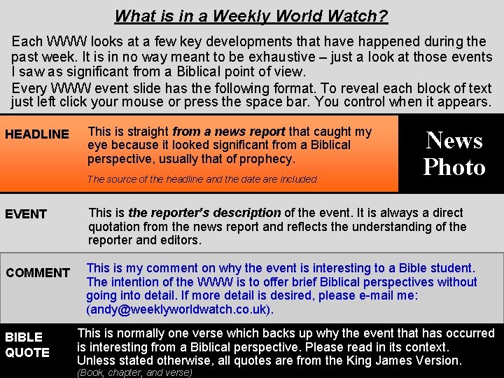 What is in a Weekly World Watch? Each WWW looks at a few key