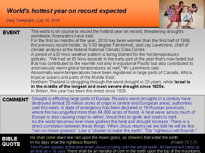 World's hottest year on record expected Daily Telegraph, July 16, 2010 EVENT The world