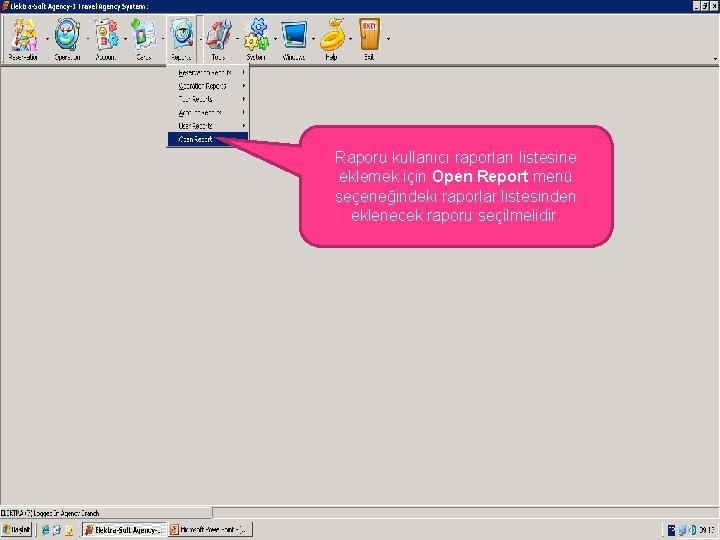 Raporu kullanıcı raporları listesine eklemek için Open Report menü seçeneğindeki raporlar listesinden eklenecek raporu